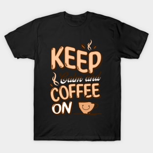 Keep Calm and Coffee on T-Shirt